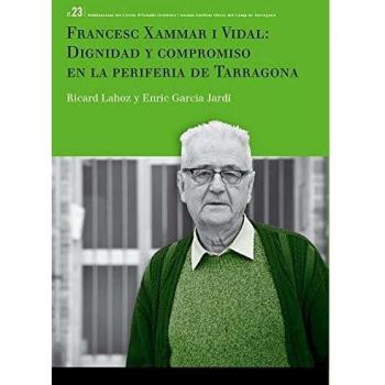 Francesc Xammar i Vidal: dignidad y compromiso en la periferia de Tarragona