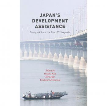 Japan's Development Assistance: Foreign Aid and the Post-2015 Agenda