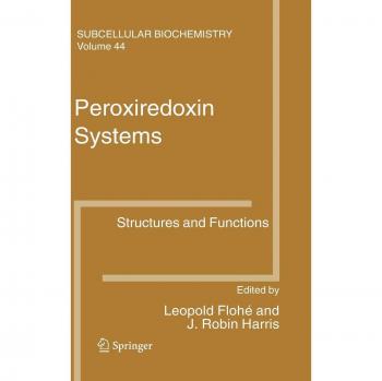 Peroxiredoxin Systems: Structural and Functional Insights in Subcellular Biochemistry