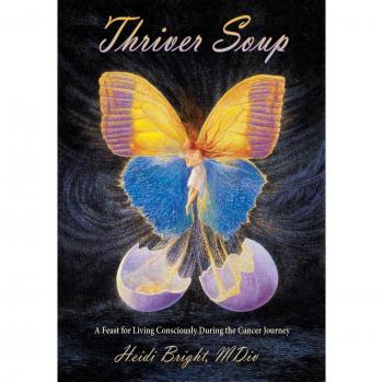Sopa Thriver: Un Banquete para Vivir Conscientemente Durante el Viaje del Cáncer - Edición en Tapa Blanda