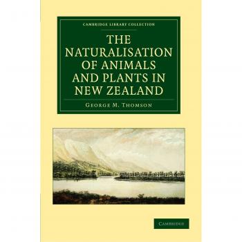 La Naturalización de Animales y Plantas en Nueva Zelanda (Colección Biblioteca Cambridge - Zoología)