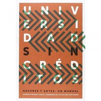 Universidad Sin Créditos: Haceres y artes: un manual