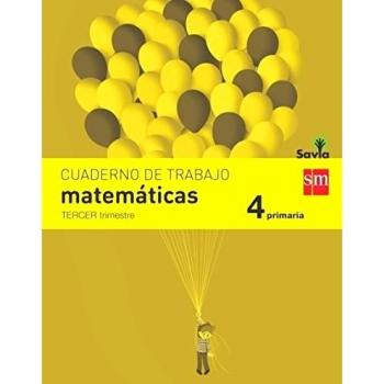 Cuaderno de matemáticas. 4 Primaria, 3 Trimestre. Savia - 9788467578522