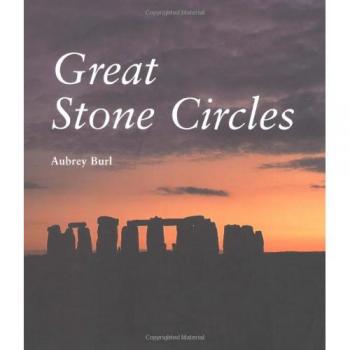 Great Stone Circles: Fables, Fictions, Facts