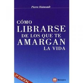 Como Librarse De Los Que Te Amargan La