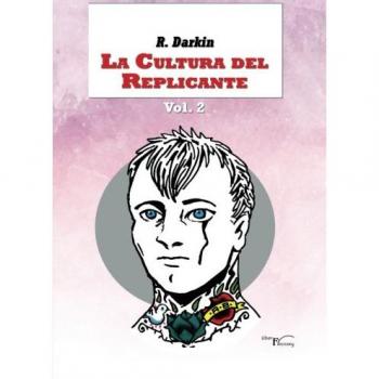 La Cultura del Replicante Vol. 2