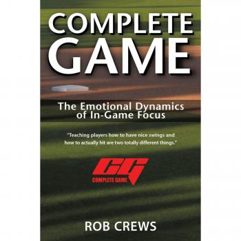 Complete Game: Emotional Dynamics and In-Game Focus Training by Rob Crews