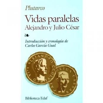 Vidas Paralelas, Alejandro Y Julio Cesar