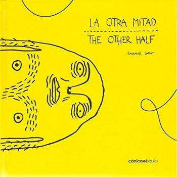 La Otra Mitad. The Other Half