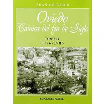 Oviedo, crónica de fin de siglo Tomo IV 1976-1985