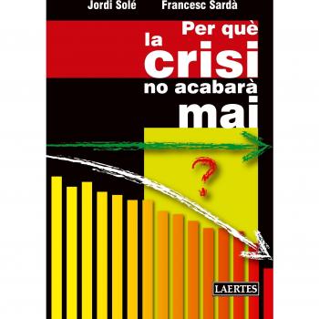 Por què la crisi no acabarà mai: 37