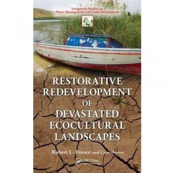 Restorative Redevelopment of Devastated Ecocultural Landscapes