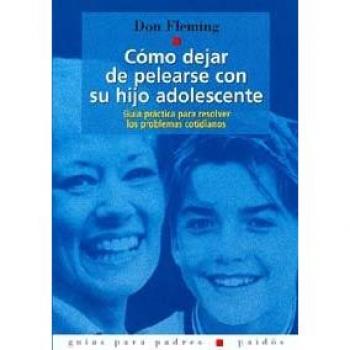 Como Dejar De Pelearse Con Su Hijo Adolescente