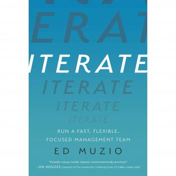 Iterate: Run a Fast, Flexible, Focused Management Team