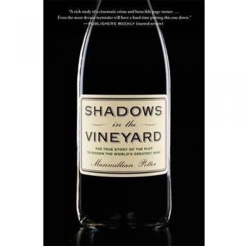 Shadows in the Vineyard: The True Story of a Plot to Poison the World's Greatest Wine