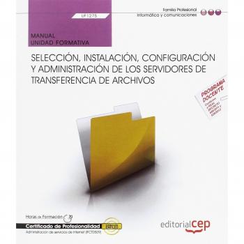 Manual. Selección, instalación, configuración y administración de los servidores de transferencia de archivos