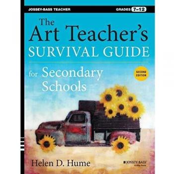 The Art Teacher's Survival Guide for Secondary Schools: Grades 7-12