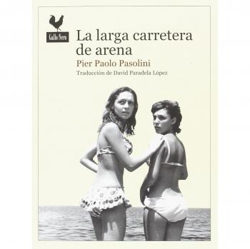 La larga carretera de arena - Pier Paolo Pasolini