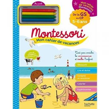Mon cahier de vacances Montessori 5/6 ans: De la GS au CP - Avec 4 pastels