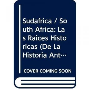 Sudafrica: Las Raices Historicas
