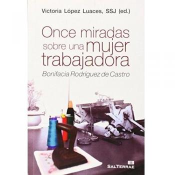 Once Miradas sobre Una mujer trabajadora. Bonifacia Ro: Bonifacia Rodríguez de Castro: 125