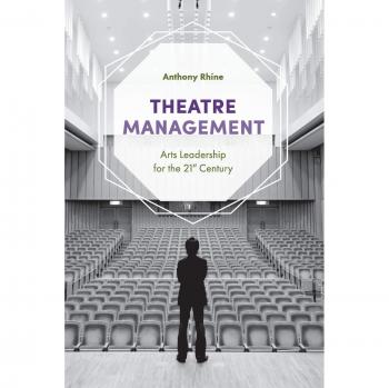 Theatre Management: Arts Leadership for the 21st Century