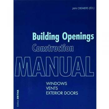 Building Openings Construction Manual: Windows, Vents and Exterior Doors