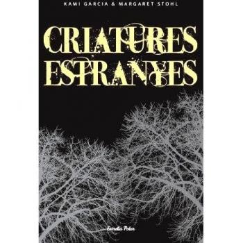 Criatures Estranyes - Kami Garcia Margaret Stohl