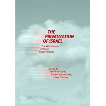 The Privatization of Israel: The Withdrawal of State Responsibility