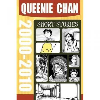 Cuentos Cortos de Queenie Chan: 2000-2010