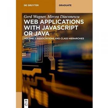 Web Applications with Javascript or Java: Volume 2: Associations and Class Hierarchies