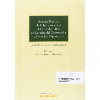Análisis práctico de la jurisprudencia del TS y del TJUE en el derecho del consumidor y ejecución hipotecaria