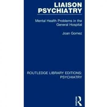 Liaison Psychiatry: Mental Health Problems in the General Hospital: 9
