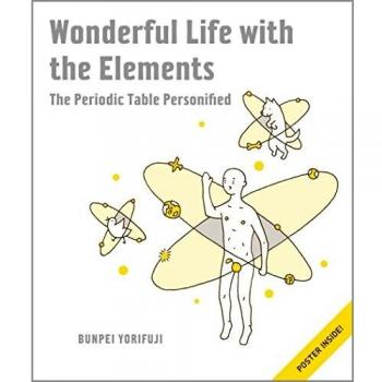 Wonderful Life with the Elements: The Periodic Table Personified