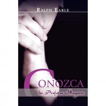 Major Prophets Unveiled: Insights from Ralph Earle