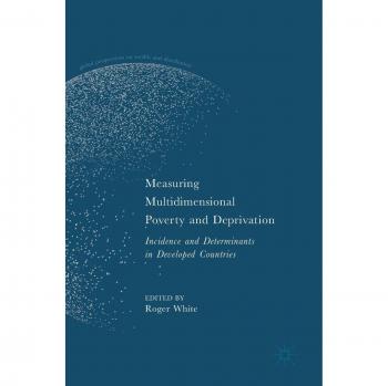 Measuring Multidimensional Poverty and Deprivation: Incidence and Determinants in Developed Countries