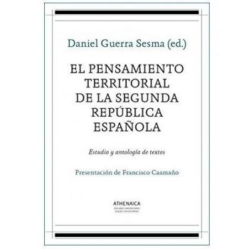 El pensamiento territorial de la Segunda República española: Estudio y antología de textos