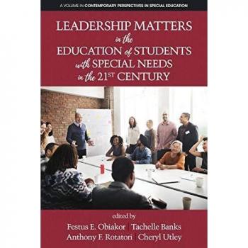 21st Century Leadership in Special Education: Key Perspectives for Educators and Students with Special Needs