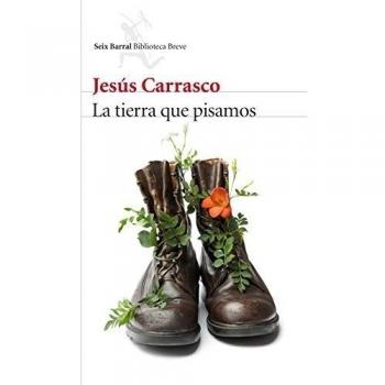 La tierra que pisamos - Jesús Carrasco