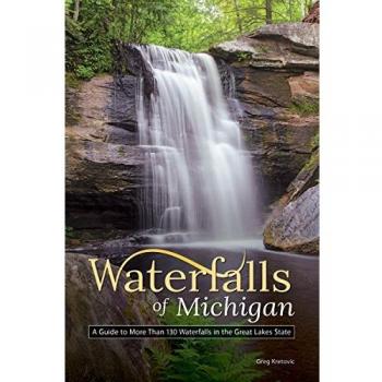 Waterfalls of Michigan: A Guide to More Than 130 Waterfalls in the Great Lakes State