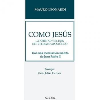 Como Jesus. La Amistad y El Don Del Celi