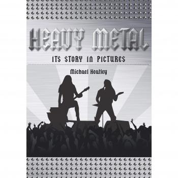 Heavy Metal: Its Story in Pictures: The Story in Pictures