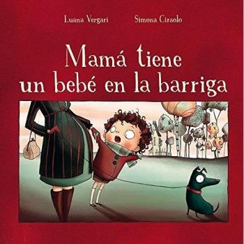 Mamá tiene un bebe en la barriga - Vergari Luana