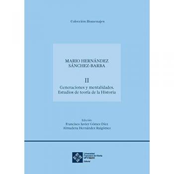 Homenaje a don Mario Hernández Sánchez-Barba: Generaciones y mentalidades. Estudios de teoría de la Historia: 2