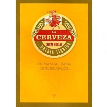 La cerveza... poesía líquida. Un manual para cervesiáfilos
