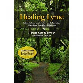 Healing Lyme: Natural Healing of Lyme Borreliosis and the Coinfections Chlamydia and Spotted Fever Rickettsiosis, 2nd Edition