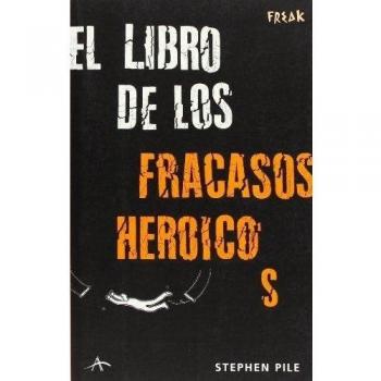 El libro de los fracasos heroicos