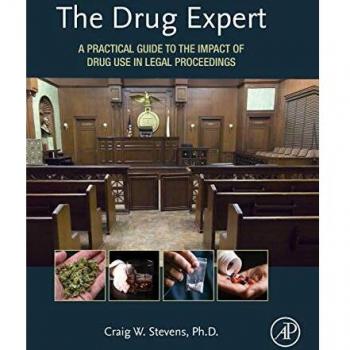 The Drug Expert: A Practical Guide to the Impact of Drug Use in Legal Proceedings