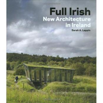 FULL IRISH. NEW ARCHITECTURE IN IRELAND