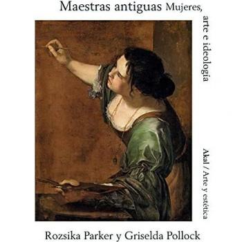 maestras antiguas: Mujeres, arte e ideología: 93